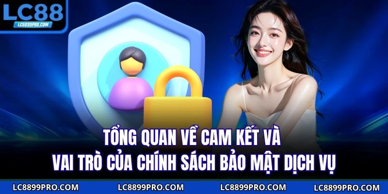 Tổng quan về cam kết và vai trò của chính sách bảo mật dịch vụ